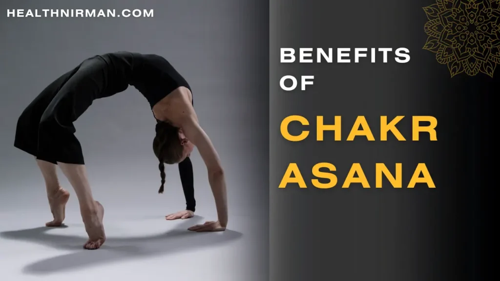 Benefits of Chakrasana